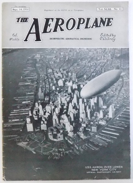 THE AEROPLANE ( MAGAZINE )  - INCORPORATING AERONAUTICAL ENGINEERING , edited by C. G. GREY , vol. XLIII , No. 11 , SEPT 14 , 1932