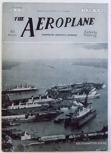 THE AEROPLANE ( MAGAZINE )  - INCORPORATING AERONAUTICAL ENGINEERING , edited by C. G. GREY , vol. XLIII , No. 25, DEC. 21 , 1932
