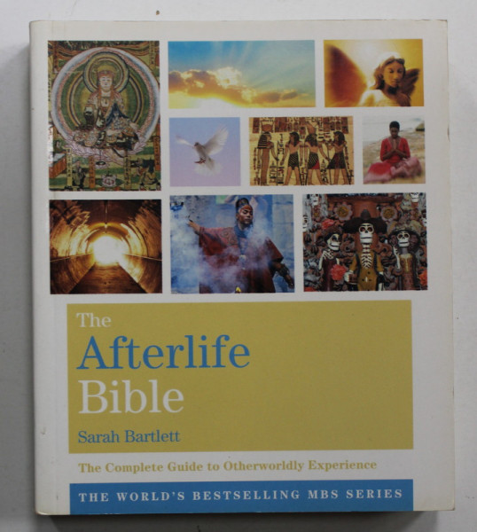 THE AFTERLIFE BIBLE by SARAH BARTLETT , THE COMPLETE GUIDE TO OTHERWORLDLY  EXPERIENCE , 2015