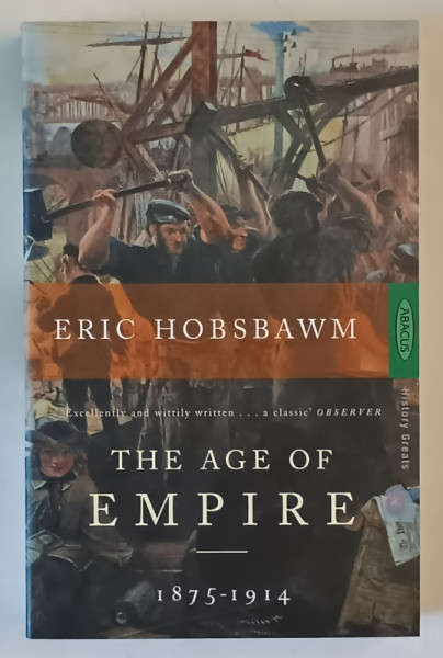 THE AGE OF EMPIRES , 1875 - 1914 by ERIC HOBSBAWM , 2010