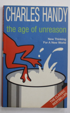 THE AGE OF UNREASON by CHARLES HANDY , 2002