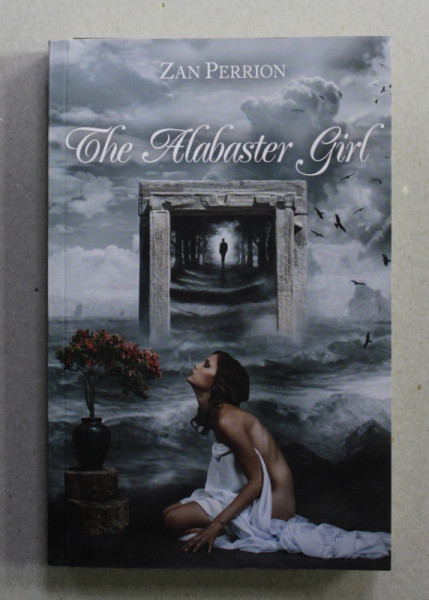 THE ALABASTER GIRL by ZAN PERRION , 2013, DEDICATIE *