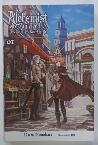 THE ALCHEMIST WHO SURVIVED by USATA NONOHARA , illustrations by OX , 2019