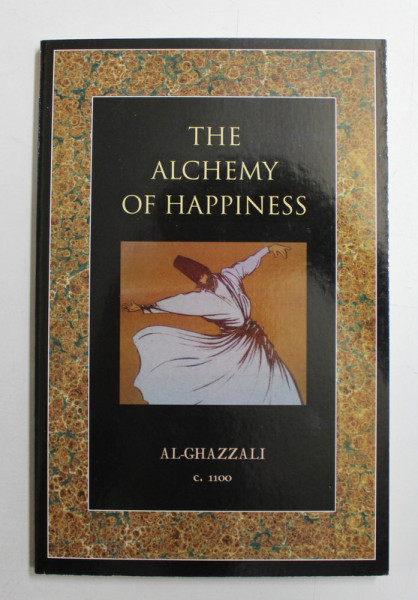 THE ALCHEMY OF HAPPINESS by AL - GHAZZALI , 2016