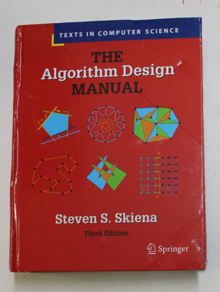 THE ALGORITM DESIGN MANUAL by STEVEN S. SKIENA , 2020 , COPERTA CU DEFECTE SI URME DE INDOIRE *