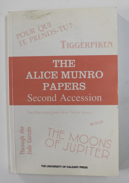 THE  ALICE MUNRO PAPERS SECOND ACCESION , compiler JEAN M. MOORE , 1987