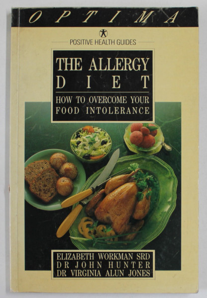 THE ALLERGY DIET , HOW TO OVERCOME YOUR FOOD INTOLERANCE by ELIZABETH WORKMAN ...VIRGINIA ALUN JONES , 1988