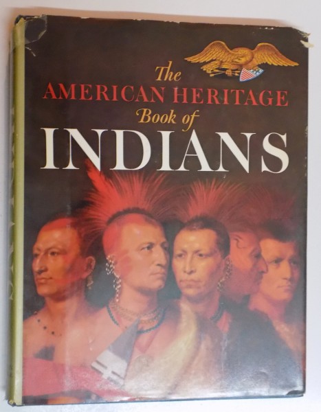 THE AMERICAN HERITAGE BOOK OF INDIANS by THE EDITORS OF AMERICAN HERTAGE , 1961