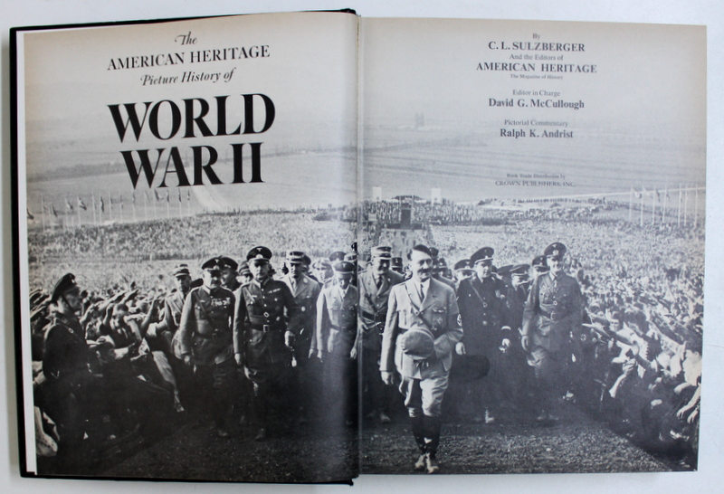 THE AMERICAN HERITAGE -  PICTURE HISTORY OF WORLD WAR II by C . L. SULZBERGER , 1966