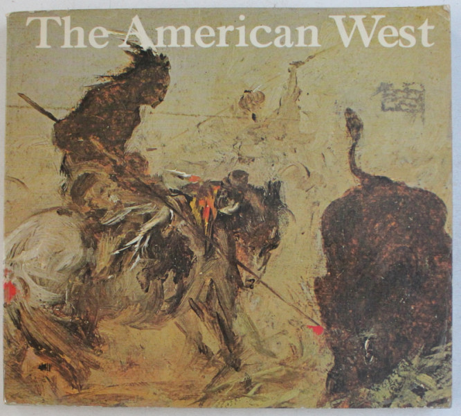 THE AMERICAN WEST , painters from CATLIN  to RUSSELL , 1972