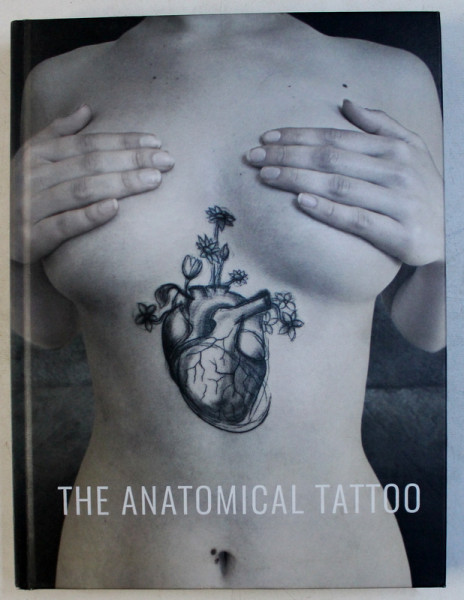 THE ANATOMICAL TATTOO by EMILY EVANS , 2017