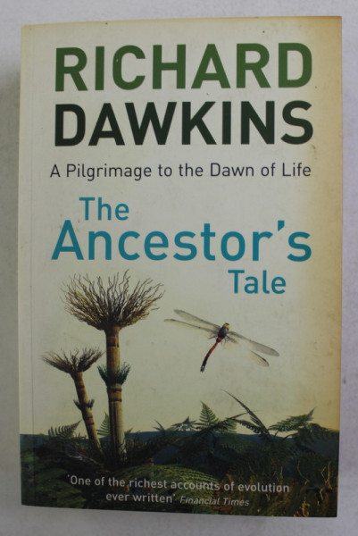 THE ANCESTOR 'S TALE - A PILGRIMAGE TO THE DAWN OF LIFE by RICHARD DAWKINS , 2005