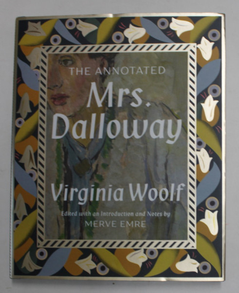 THE ANNOTATED '' MRS. DALLOWAY '' by VIRGINIA WOOLF , 2021, EDITIE ILUSTRATA