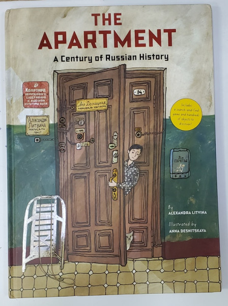 THE APARTMENT - A CENTURY OF RUSSIAN HISTORY , text by ALEXANDRA LITVINA , illustrations by ANNA DESNITSKAYA , 2019