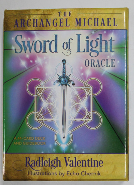 THE ARCHANGEL MICHAEL SWORD OF LIGHT ORACLE by RADLEIGH VALENTINE , illustrations by ECHO CHERNIK , 44 - CARD DECK AND GUIDEBOOK , 2022