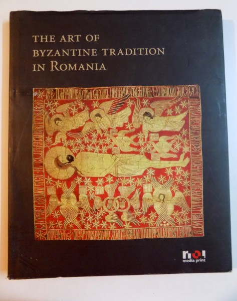 THE ART OF BYZANTINE TRADITION IN ROMANIA , 2008