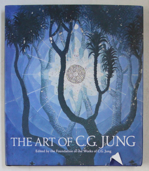 THE ART OF C. G. JUNG , edited by the FOUNDATION OF THE WORKS OF C. G. JUNG , by ULRICH HOERNI ... BETTINA KAUFMANN , 2019
