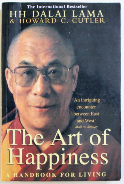 THE ART OF HAPPINESS - A HANDBOOK FOR LIVING by HH DALAI LAMA & HOWARD C. CUTLER , 1999