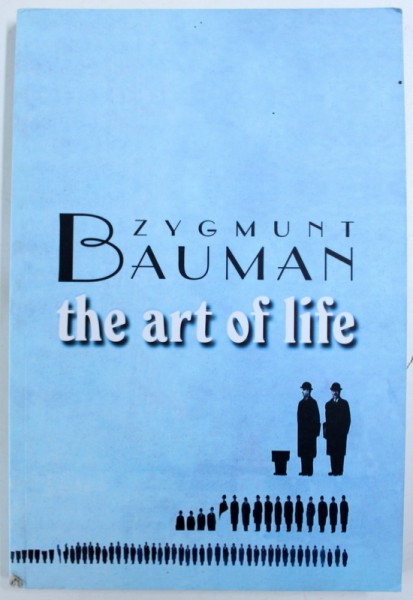 THE ART OF LIFE by ZYGMUNT BAUMAN , 2008