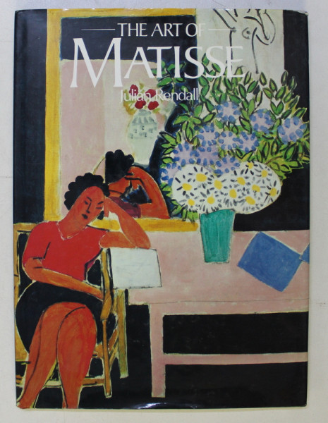 THE ART OF MATISSE by JULIAN RENDALL , 1982