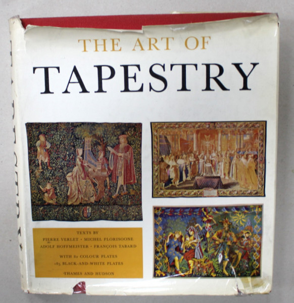 THE ART OF TAPESTRY , texts by PIERRE VERLET ...FRANCOISE TABARD , 82 COLOUR PLATES , 185 BLACK - AND - WHITE PLATES , 1965