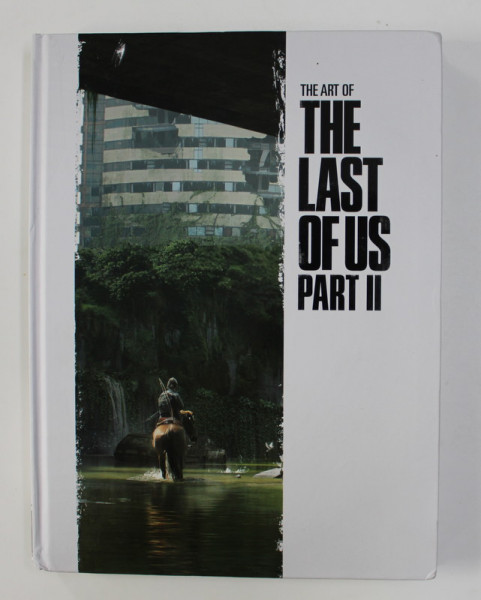 THE ART OF THE LAST OF US , PART II , captions by JOSHUA BRADLEY ...HALLEY GROSS , 2020