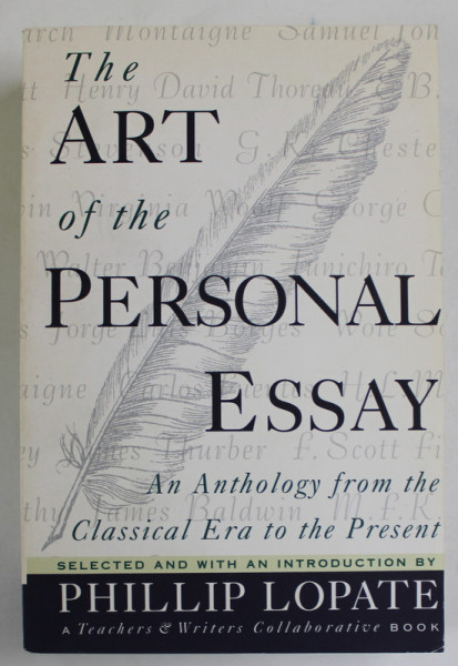 THE ART OF THE PERSONAL ESSAY , AN ANTHOLOGY FROM THE CLASSICAL ERA TO THE PRESENT by PHILLIP LOPATE , 1994