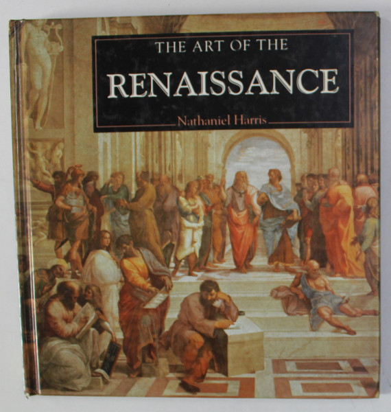THE ART OF THE RENAISSANCE by NATHANIEL HARRIS , 1995
