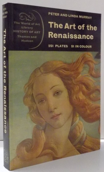THE ART OF THE RENAISSANCE by PETER AND LINDA MURRAY , 1978