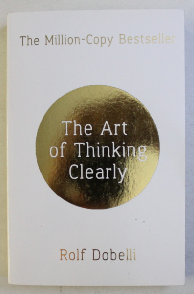 THE ART OF THINKING CLEARLY by ROLF DOBELLI , 2014