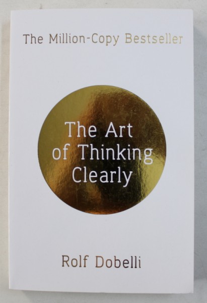 THE ART OF THINKING CLEARY by ROLF DOBELLI  , 2014