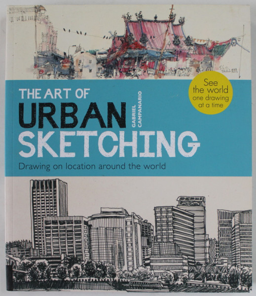 THE ART OF URBAN SKETCHING by GABRIEL CAMPANARIO , 2012