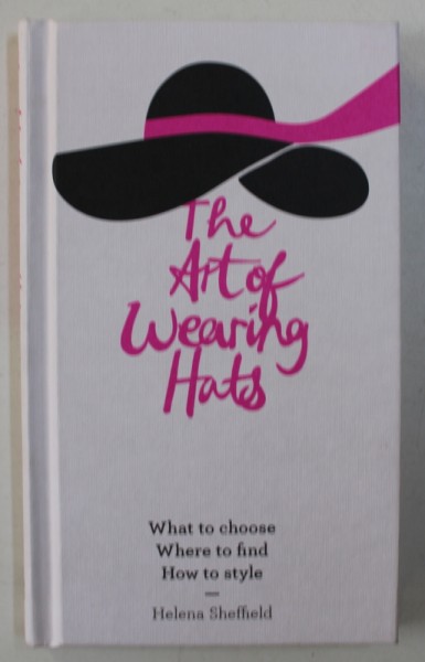 THE ART OF WEARING HATS by HELENA SHEFFIELD , 2016