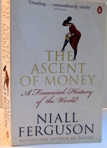 THE ASCENT OF MONEY , A FINANCIAL HISTORY OF THE WORLD , 2009
