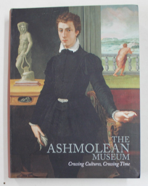 THE ASHMOLEAN MUSEUM - CROSSING CULTURES , CROSSING TIME , 2014