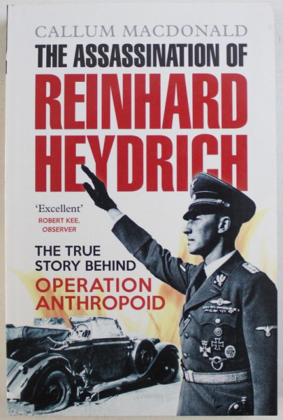 THE ASSASSINATION OF REINHARD HEYDRICH by CALLUM MACDONALD , 2016