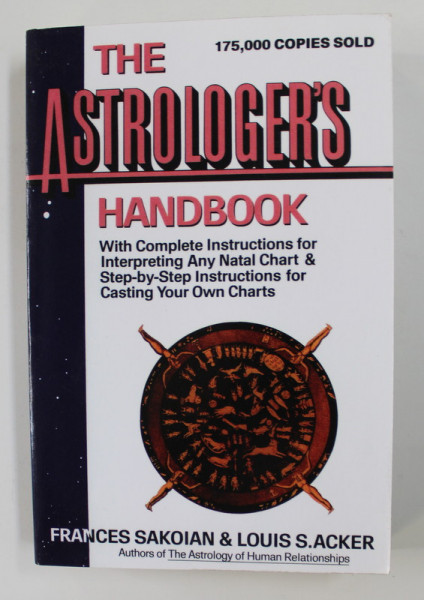 THE ASTROLOGER'S HANDBOOK by FRANCES SAKOIAN and LOUIS S. ACKER , 2001