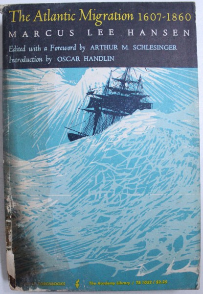 THE ATLANTIC MIGRATION 1607-1860 by MARCUS LEE HANSEN , 1961