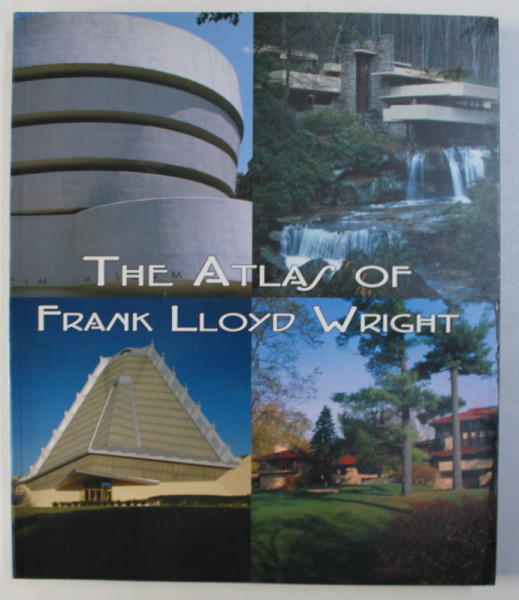 THE ATLAS OF FRANK  LLOYD  WRIGHT , general editor ALEX HOOK , 2005