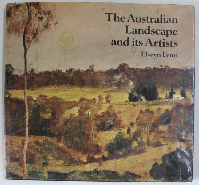 THE AUSTRALIAN LANDSCAPE AND ITS ARTISTS by ELWYN LYNN , 1987