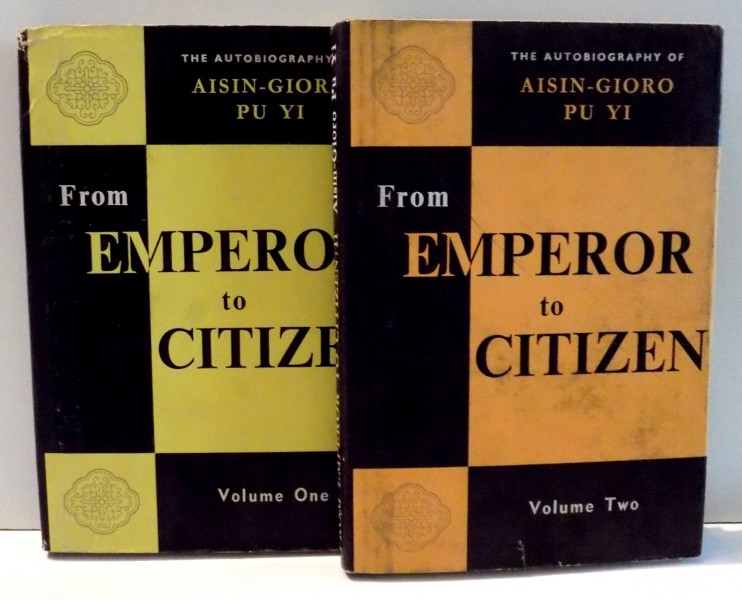 THE AUTOBIOGRAPHY OF AISIN-GIORO PU YI FROM EEMPEROR TO CITIZEN , VOL I-II , 1979