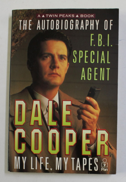 THE AUTOBIOGRAPHY OF F.B.I. SPECIAL  AGENT DALE COOPER , MY LIFE , MY TAPES , asa heard by SCOTT FROST , 1991