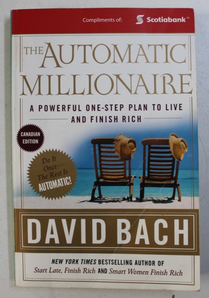THE AUTOMATIC MILLIONAIRE  - A POWERFUL ONE - STEP PLAN TO LIVE AND FINISH RICH by DAVID BACH , 2003
