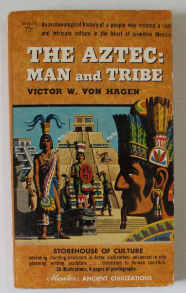 THE AZTEC : MAN AND TRIBE by VICTOR W. VON HAGEN , illustrated by ALBERTO BELTRAN , 1961