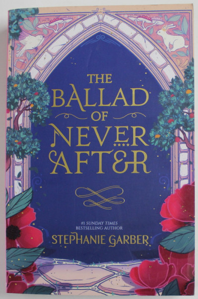 THE BALLAD OF NEVER AFTER by STEPHANIE GARBER , 2022