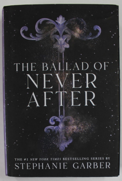 THE BALLAD OF NEVER AFTER , roman by STEPHANIE GARBER , 2022