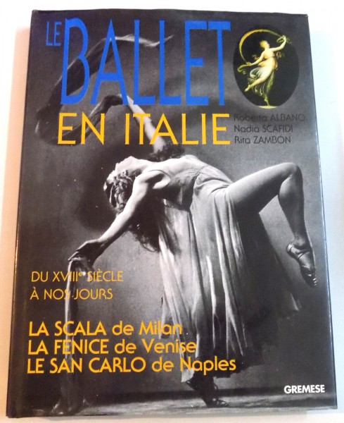 THE BALLET EN ITALIE par ROBERTA ALBANO , NADIA SCAFIDI, RITA ZAMBON , 1998