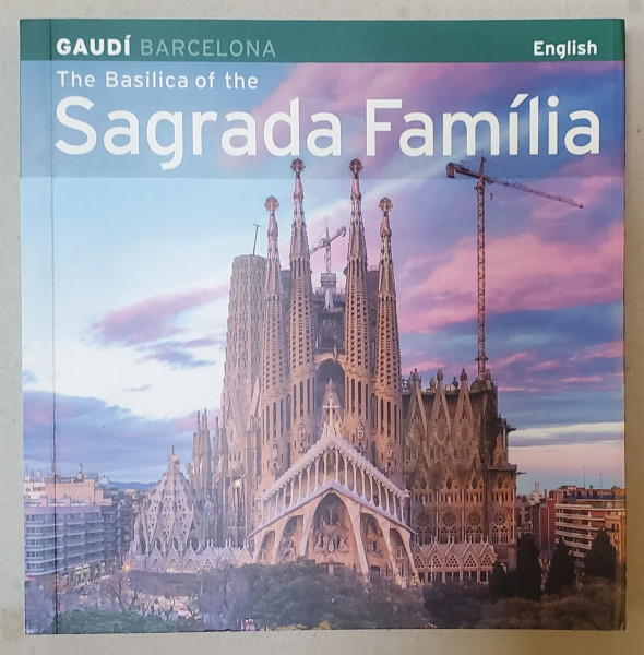 THE BASILICA OF THE SAGRADA FAMILIA , ANTONI GAUDI , by JOSEP MARIA CARANDELL and PERE VIVAS , 2018