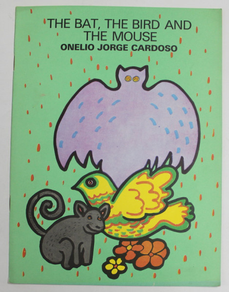 THE BAT , THE BIRD AND THE MOUSE by ONELIO JORGE CARDOSO , 1984
