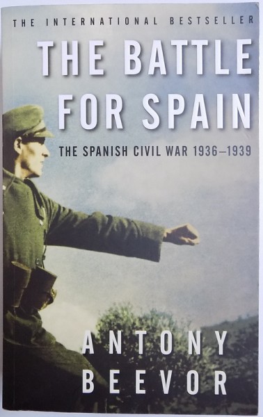 THE BATTLE FOR SPAIN, THE SPANISH CIVIL WAR 1936-1939 de ANTONY BEEVOR, 2006